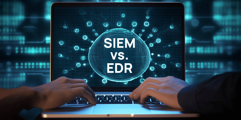 SIEM vs. EDR: What’s the difference?