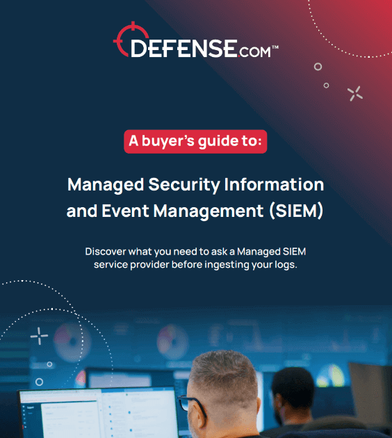 The Managed Security Information and Event Management (SIEM) Buyer’s Guide